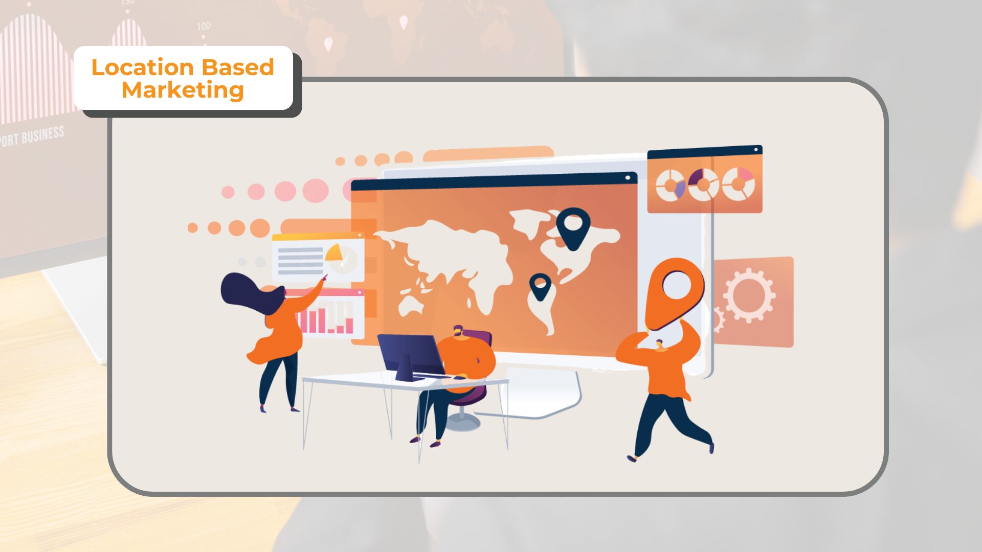 A Complete Guide to Location-Based Marketing and Its Importance